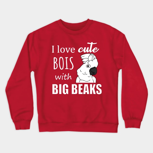 I love cute bois with big BEAKS - cockatoo doodle Crewneck Sweatshirt by FandomizedRose